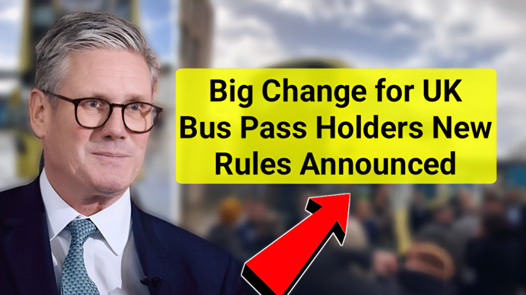 UK Bus Pass New Rules 2025
