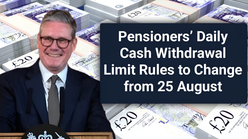 UK pensioners cash withdrawal limit